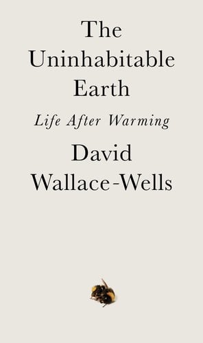 Cover of The Uninhabitable Earth by David Wallace-Wells